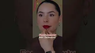 Fenty Beauty | MVP & Uncensored