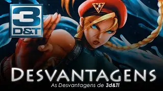 Quais s&atilde;o as DESVANTAGENS em 3D&T ALPHA