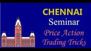 CHENNAI SEMINAR II 10 PRICE ACTION TRADING TRICKS II LIFE LONG BENEFIT II ENGLISH II
