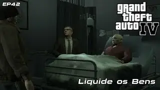 GTAIV - Série - Liquide os Bens - EP 42