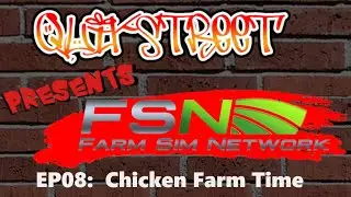FSN EP08 - Chicken Farm Time - Farm Simulator Network