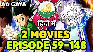 Hunter x Hunter 2 Movies & Episodes 59 - 148 Hindi Dub On Muse India | Hunter x Hunter Big Update!