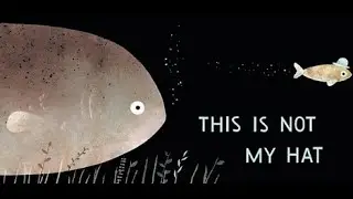 🐠 Book: THIS IS NOT MY HAT written by Jon Klassen | Read aloud