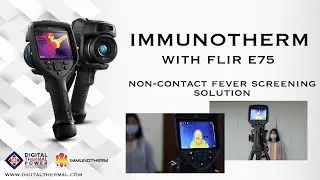 Immunotherm: FLIR E75 for Non-Contact Fever Screening