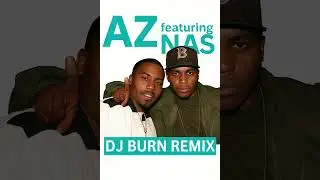 Nas feat. AZ - The Flyest (DJ Burn Remix)