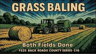 FS25: Grass Baling & Bale Sales Strategy | Back Roads County [E16]