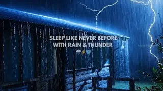 Violent Thunderstorm Sounds with Pouring Rain, Loud Lightning Strikes and Intense Thunder Cabin