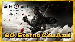 ETERNO CÉU AZUL, 90 - PS5 - Ghost of Tsushima