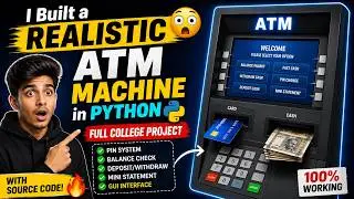 I Built a Realistic ATM Machine in Python 😳 | Full College Project