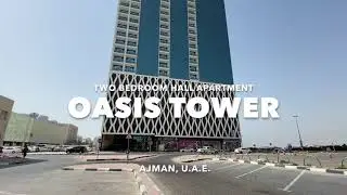 A WALK THROUGH A TWO BEDROOM HALL APARTMENT IN OASIS TOWER, AJMAN, UAE