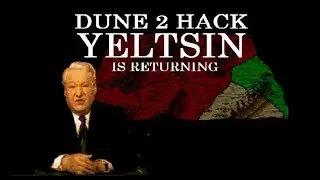 Dune 2 Hack ''Ельцин Возвращается'' Адская Сложность)