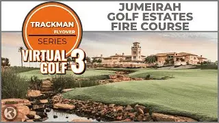 Trackman Virtual Golf 3 Course Flyover - Jumeirah Golf Estates - Fire Course