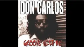 Don Carlos  - Just Groove With Me