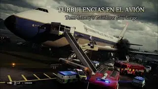 TURBULENCIAS EN EL AVION - Tom Clancy's Rainbow Six: Siege