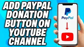 How to Add PayPal Donation Button to your YouTube Channel Banner (2025) - Easy Fix