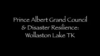 7_Prince Albert Grand Council and Disaster Resilience: Wollaston Lake Traditional Knowledge