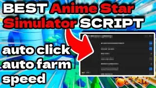 ANIME STAR SIMULATOR SCRIPT ROBLOX |AUTO CLICK + MORE ✅ (PASTEBIN 2023)
