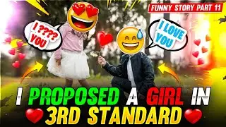 I PROPOSED A GIRL IN 3RD STANDARD 😂😀 FUNNY STORY - Garena Free Fire