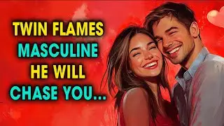 When the Twin Flame Masculine Starts Chasing, Make Sure Your Soul Is Ready | Spiritual Universe