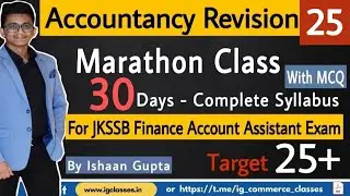 25 - Accountancy Revision (IFMS) || JKSSB FAA Exam || Marathon Class || By Ishaan Gupta