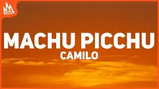 Camilo, Evaluna Montaner - Machu Picchu (Letra)