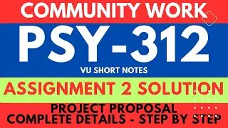 Psy312 Community Work Assignment 2 Solution 2024 || PSY 312 Project Proposal Solution