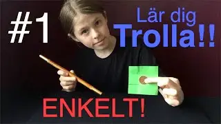 LÄR DIG TROLLA!! #1 - Vilgot Michelin