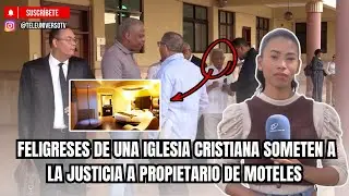 FELIGRESES DE UNA IGLESIA CRISTIANA SOMETEN A LA JUSTICIA A PROPIETARIO DE MOTELES