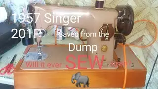 Will it sew ? Restoring and tensioning of a 201P destined for the dump but, instead, saved by me 😃