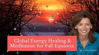 Global Energy Healing & Meditation for Fall Equinox