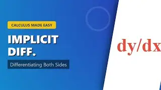 Implicit Differentiation Explained: How to Differentiate Both Sides (Calculus)