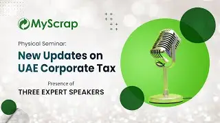 MyScrap Physical Seminar: New Updates on UAE Corporate Tax