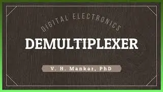 3.9 Demultiplexer | DEMUX Tree | V H Mankar |