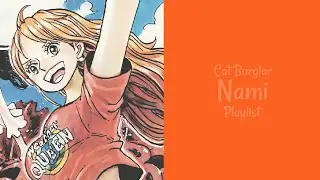 🍊Cat Burglar Nami | Mini Playlist🍊