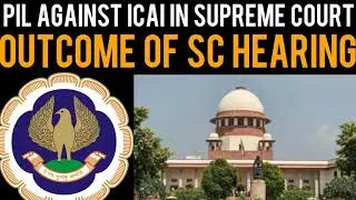PIL Against ICAI Admitted in Supreme Court For Nov 2020 CA Exams - Outcome of SC Hearing