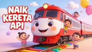 Lagu Anak - Naik Kereta Api | 🎵 Kereta Lucu Tut Tut Tut 🚂