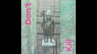 Bubbling Well - Don't Kill