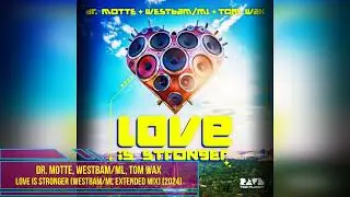 Dr. Motte, WestBam/ML, Tom Wax – Love Is Stronger (WestBam/ML Extended Mix) [2024]