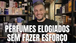7 PERFUMES MUITO ELOGIADOS SEM FAZER ESFORÇO! BARATOS E CAROS