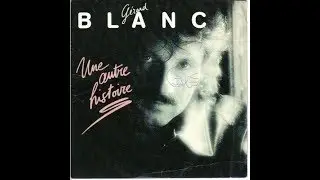 Gerard Blanc. Une autre Histoire .REMIX 2019