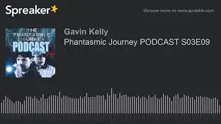 Phantasmic Journey PODCAST S03E09 - Aaron Thompson & Nick Simons