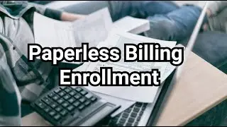 Enroll in Paperless Billing