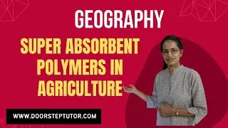 Super Absorbent Polymers in Agriculture (SAP, Hydrogels)| Innovations in Agricultural Geography | GS