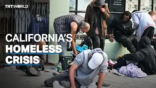 Homelessness in California: a desperate struggle for survival
