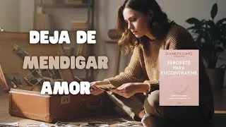 Resumen del libro Perderte para encontrarme 💔 | C&oacute;mo sanar despu&eacute;s de una ruptura (Elizabeth Clap&eacute;s)