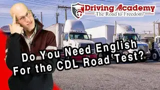 Do You Need to Know English for the CDL Road Test? - Driving Academy