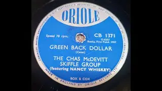 Green Back Dollar - The Chas McDevitt Skiffle Group featuring Nancy Whiskey - 78rpm