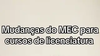 Entenda as mudan&ccedil;as do MEC sobre cursos de licenciatura EAD! #licenciatura #cursoead