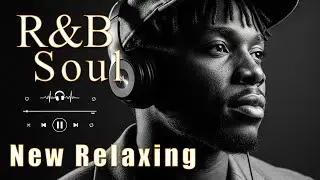 【R&B Soul】Relaxing Chill Playlist &ndash; Smooth Vocals & Deep Grooves