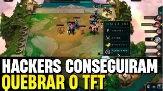 HACKERS FINALMENTE CONSEGUIRAM QUEBRAR O TFT! O PRIMEIRO CHEAT DE TFT SURGIU